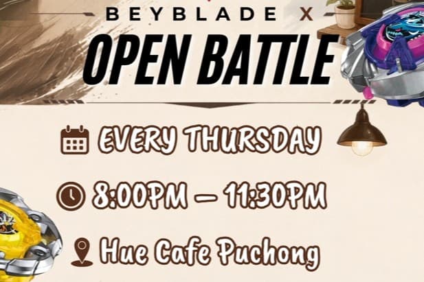 THURSDAY | BEYBLADE X OPEN BATTLE @HUE CAFE PUCHONG